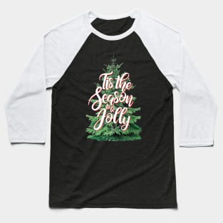 Tis the Season to be Jolly Christmas Tree Baseball T-Shirt